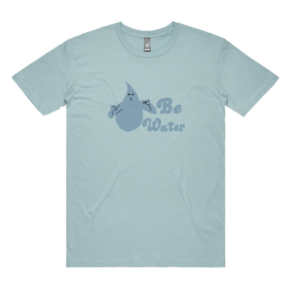 Be water, my friend (adult sizing) Thumbnail